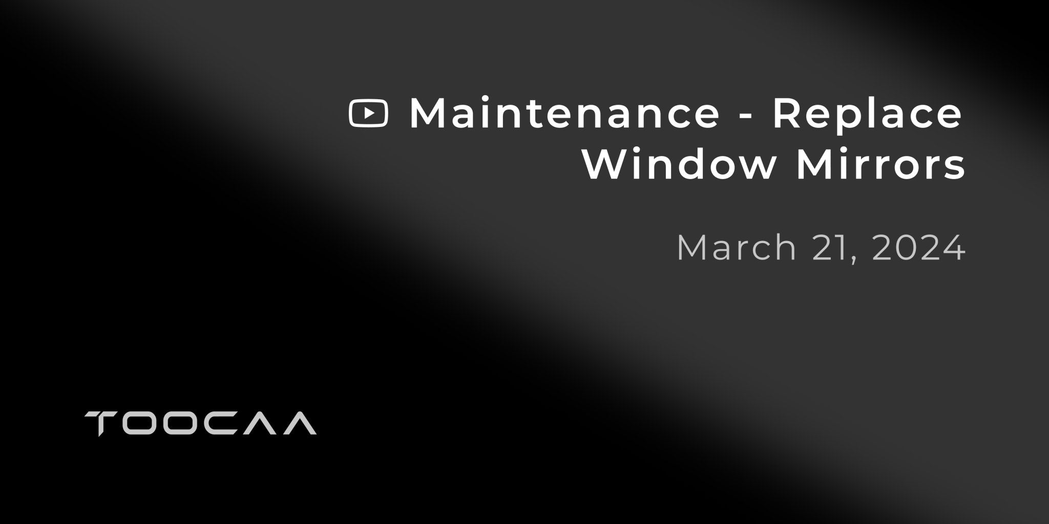 Maintenance - Replace Window Mirrors