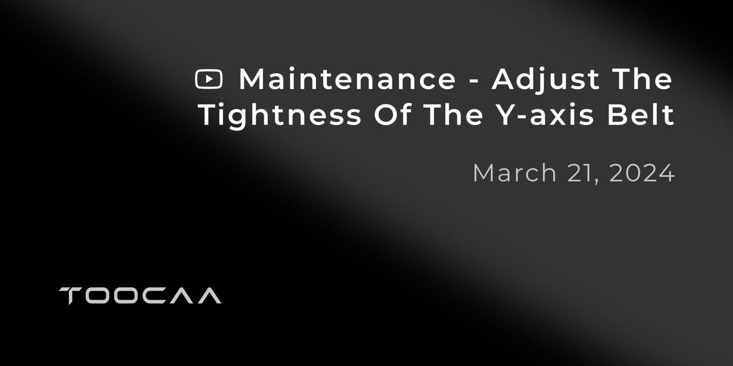 Maintenance - Adjust The Tightness Of The Y-axis Belt