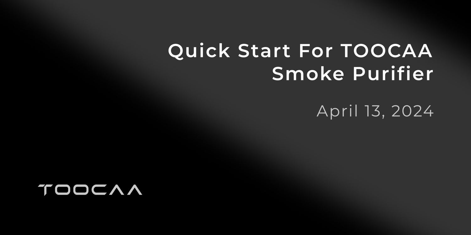 Quick Start For TOOCAA Smoke Purifier