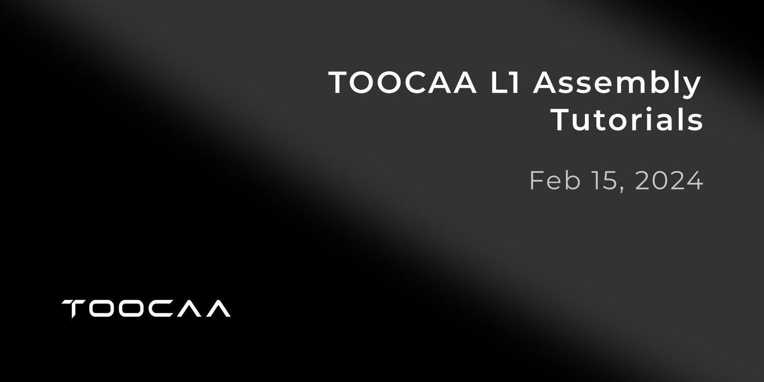 TOOCAA L1 Assembly Tutorials