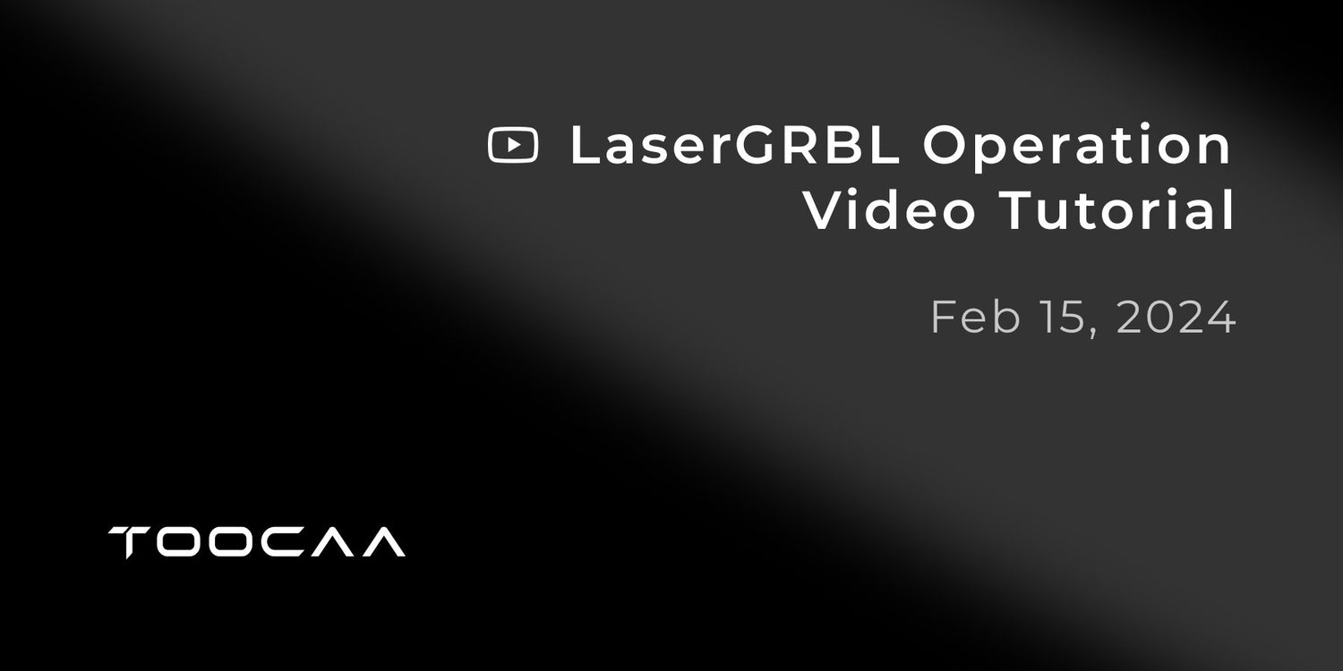 LaserGRBL Operation Video Tutorial