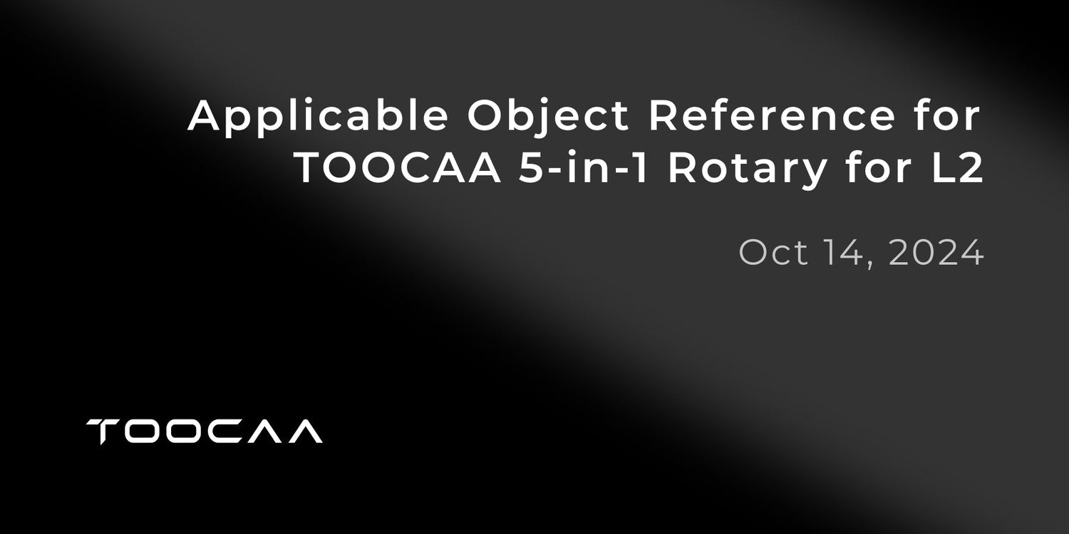 Applicable Object Reference for TOOCAA 5-in-1 Rotary for L2